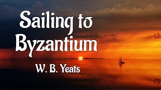 Poem About Life | Sailing to Byzantium by W. B. Yeats