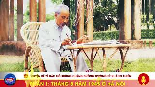 Phần 1: Tháng 8 năm 1945 ở Hà Nội