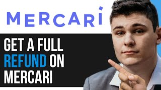 HOW TO GET A FULL REFUND ON MERCARI 2025! (FULL GUIDE)