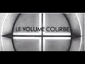 Le Volume Courbe "The House"