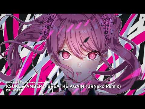 KSUKE x AMBER from f(x) - BREATHE AGAIN (URNeko Remix)