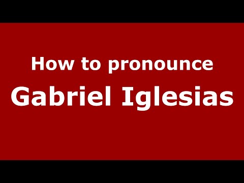 How to pronounce Gabriel Iglesias