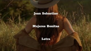 Joan Sebastian • Mujeres Bonitas • Letra