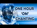 ONE HOUR 'OM' CHANTING HEALING AMAZING MEDITATION WITH NATURE AMBIENT