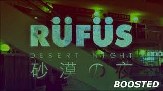 Rufus - Desert Night [BOOSTED]