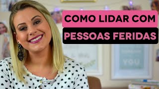 Como lidar com pessoas feridas - Por Mari Simionato