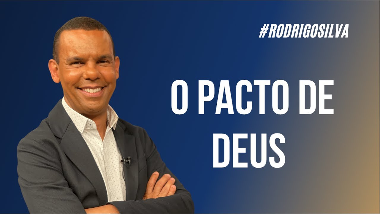 O PACTO DE DEUS #RodrigoSilva