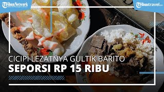 Cicipi Lezatnya Gultik Barito di Kawasan Blok M, Seporsi Rp 15 Ribu & Selalu Antran Panjang