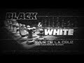 Dave De la Cruz - Black and White