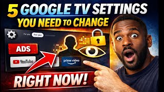 5 Google TV Settings You NEED To Change Right Now (From Privacy to Customization)