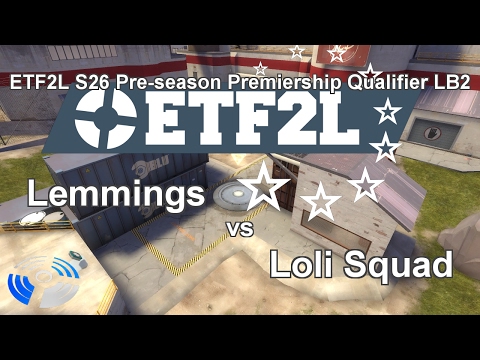 ETF2L S26 Preseason Prem Playoffs LB2: Lemmings vs. Loli Squad