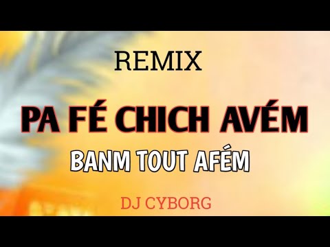 REMIX PA FÉ CHICH AVÉM (DJ CYBORG 2025 Hit TikTok @TonyMixHaiti #raboday