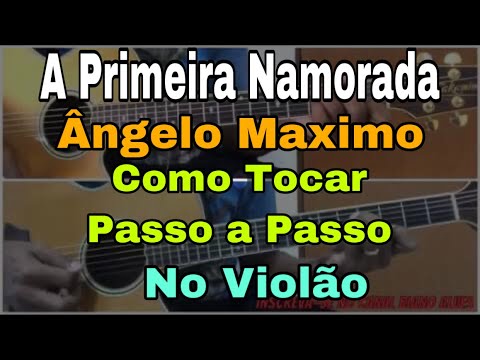 A Primeira Namorada - Ângelo Máximo