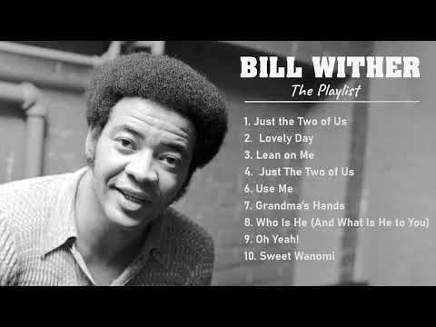 Best Songs of Bill Withers Playlist 2023 - Bill Withers Greatest Hits Full Album 2023