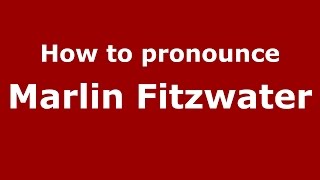 How to pronounce Marlin Fitzwater