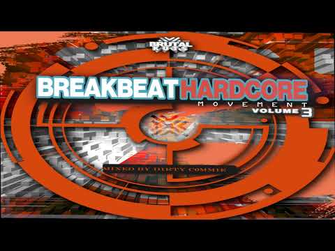 Breakbeat Hardcore Movement Volume 3 (Mixed By d1rty c0mm1e)