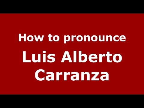 How to pronounce Luis Alberto Carranza (Spanish/Argentina) - PronounceNames.com