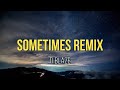 TI Blaze  Sometimes Remix (lyrics)