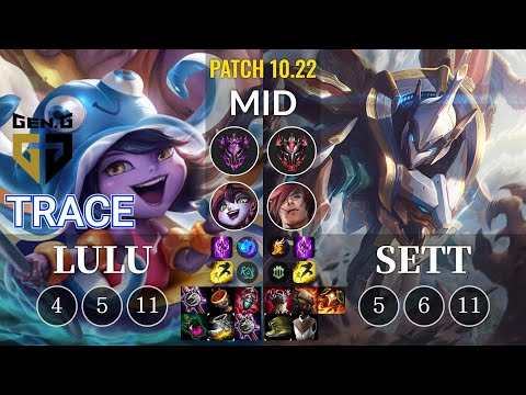 GEN TrAce Lulu vs Sett Mid - KR Patch 10.22