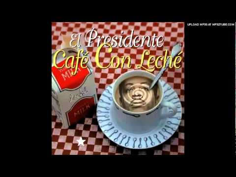 El Presidente - Cafe con Leche