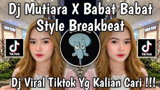 Download lagu DJ MUTIARA X BABAT BABAT STYLE BREAKBEAT FULL BASS VIRAL TIKTOK TERBARU 2026 !!! mp3