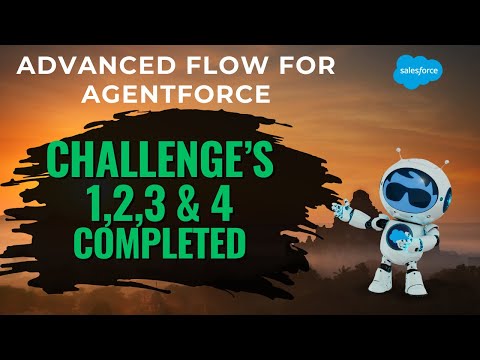 Superbadge: Advanced Flow for Agentforce | Challenge’s 1,2,3 & 4