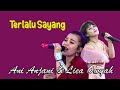 Terlalu Sayng I Ani Anjani Liea Owyah I KMS Production