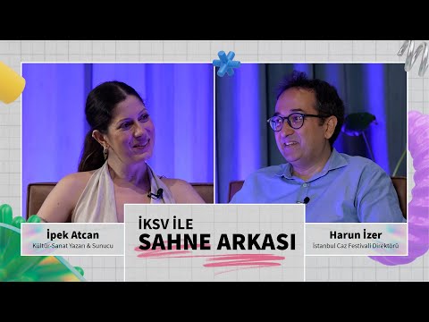 İKSV ile Sahne Arkası: İpek Atcan ve Harun İzer ile 32. İstanbul Caz Festivali 🎷