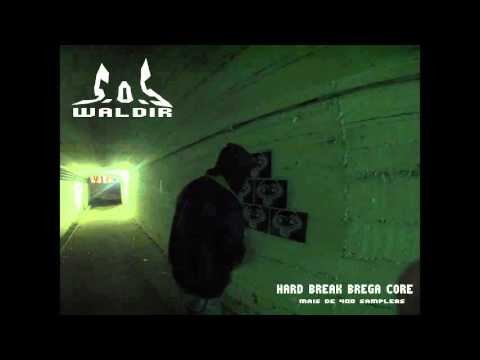 sos waldir  hard break brega core