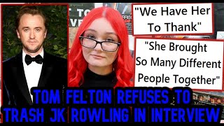 Tom Felton DEFENDS J.K. Rowling As Others Call For Her Cancellation "She Brought People Together"
