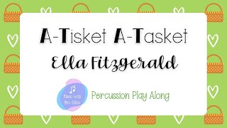 A-Tisket A-Tasket performed by Ella Fitzgerald (Percussion Play Along)