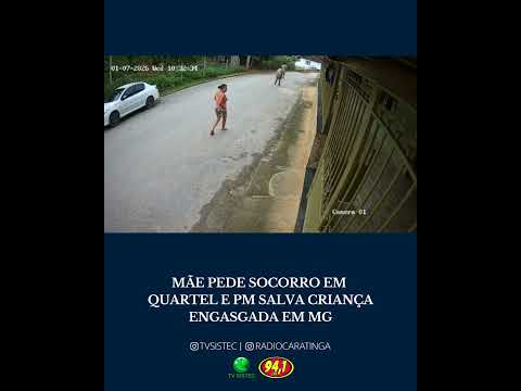 MÃE PEDE SOCORRO EM QUARTEL E PM SALVA CRIANÇA ENGASGADA EM MG