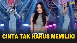 Download lagu SISKA AMANDA - CINTA TAK HARUS MEMILIKI | Feat. BINTANG FORTUNA mp3