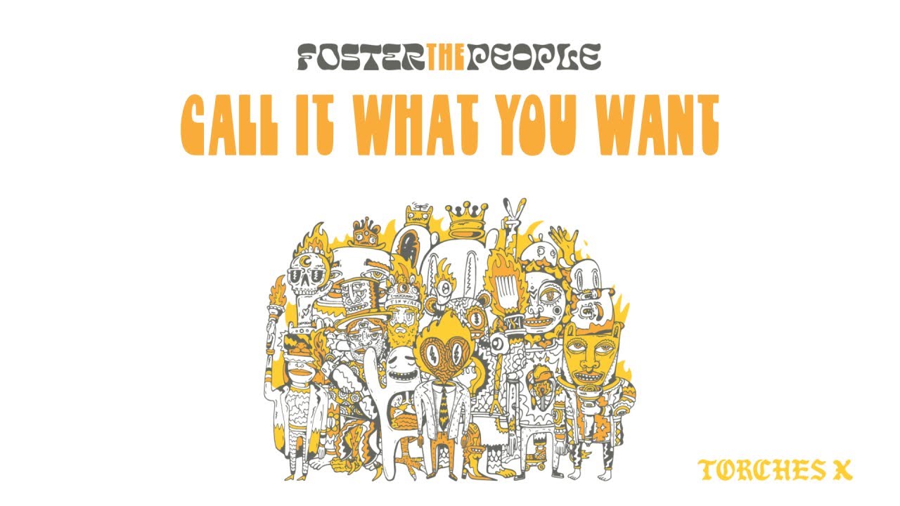 Foster the People - Call It What You Want