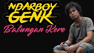 Download lagu NdarBoy Genk-Balungan Kere (Lyrik) mp3