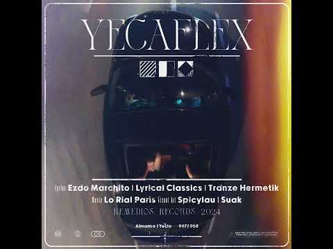 Yecaflex (con Tranze Hermetik x Lyrical Classics x Ezdo Marchito)