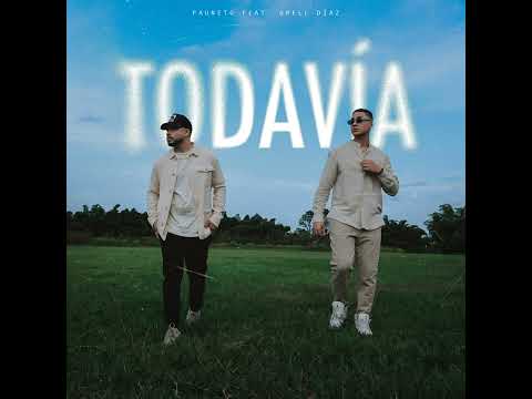 Pauneto Ft Onell Díaz - Todavia (Audio Oficial)