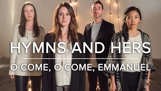 O Come, O Come, Emmanuel - Hymns and Hers