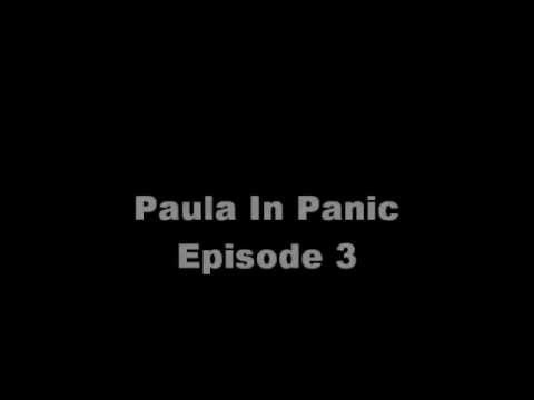 Paula In Panic, Episode 3