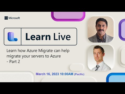Learn Live - Learn how Azure Migrate can help migrate Windows servers to Azure - Part 2