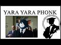 What Is Yara Yara Phonk