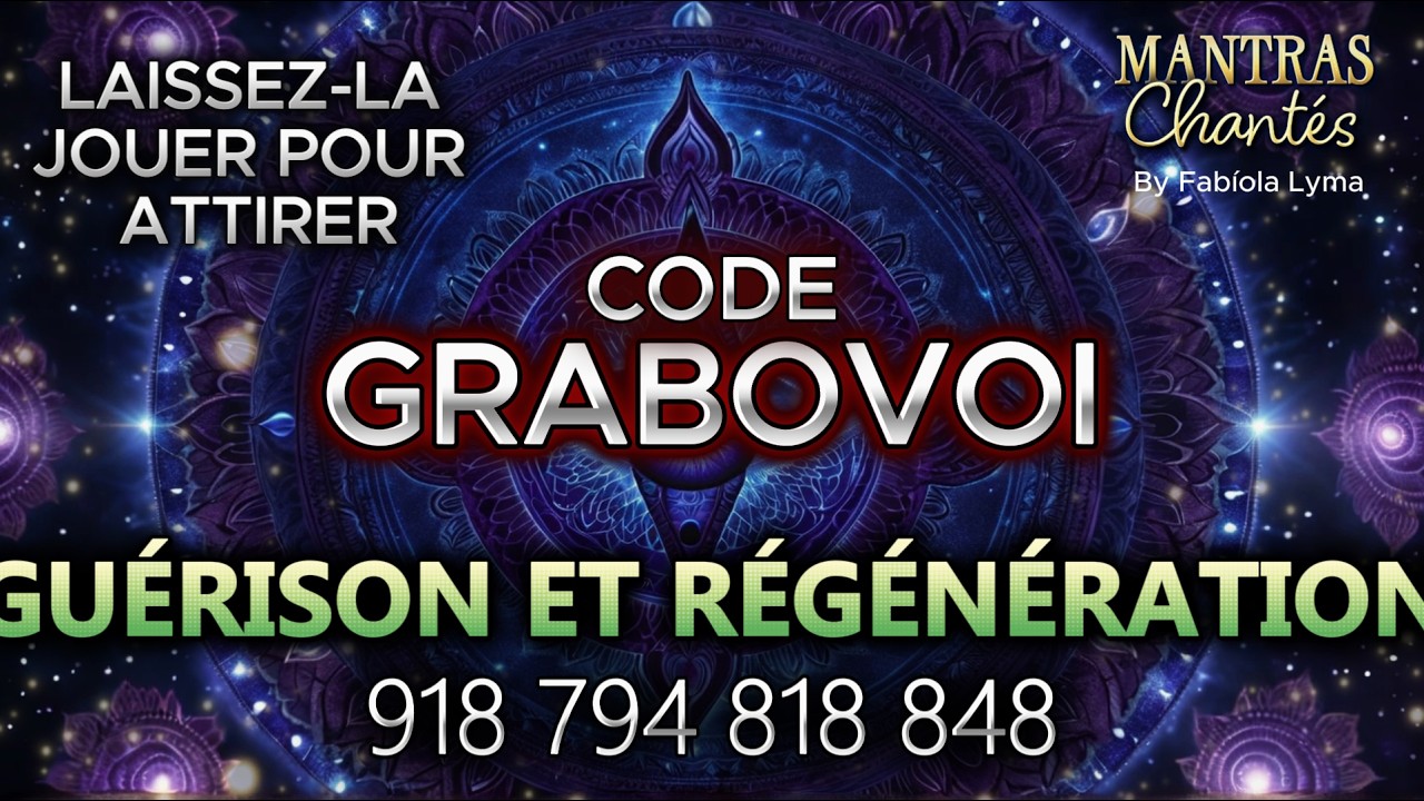 Mantra Grabovoi - Code de Guérison et Régénération
