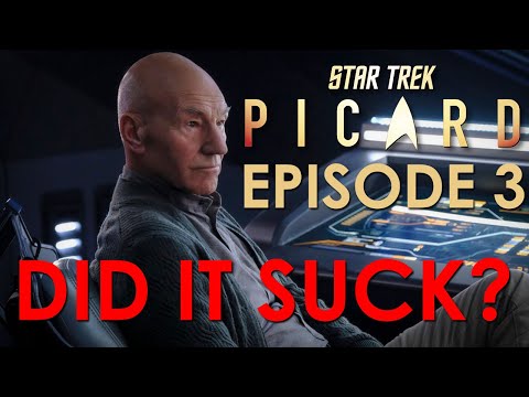 Star Trek Picard Episode 3 - Did it Suck?