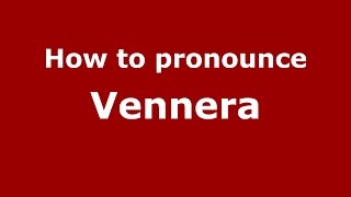 How to pronounce Vennera