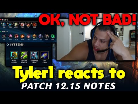 Tyler1 reacts to 12.15 LoL Patch Notes