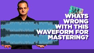 Music Mastering Problems -  What’s Wrong With This Waveform for Mastering