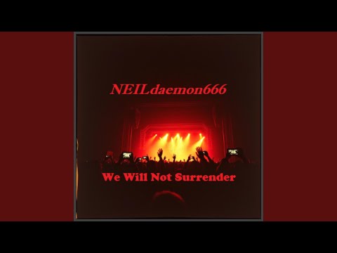 We Will Not Surrender