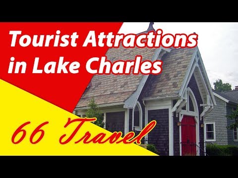 List 8 Tourist Attractions in Lake Charles, Louisiana | Travel to United States