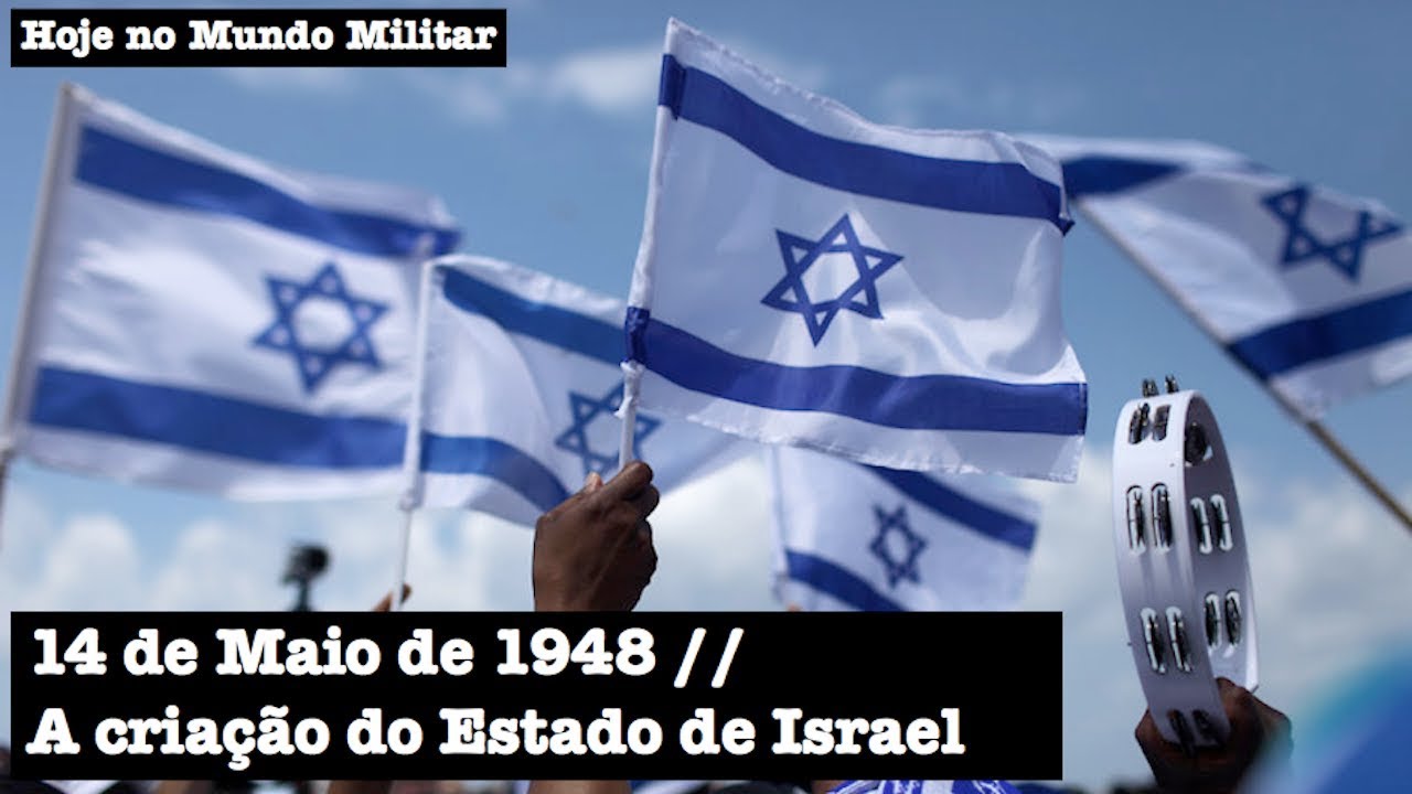 14 de Maio de 1948 - A criação do Estado de Israel