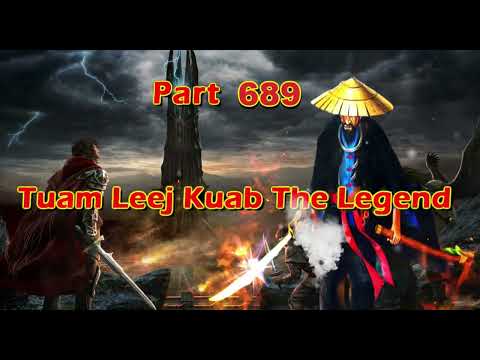 Tuam Leej Kuab The Legend Hmong Warrior  (Part 689)